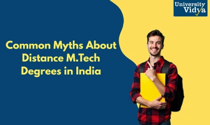 Common Myths About Distance M.Tech Degrees in India