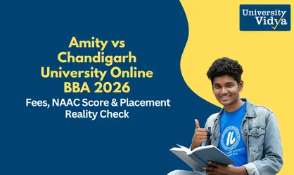 Amity vs Chandigarh University Online BBA 2026: Fees, NAAC Score & Placement Reality Check