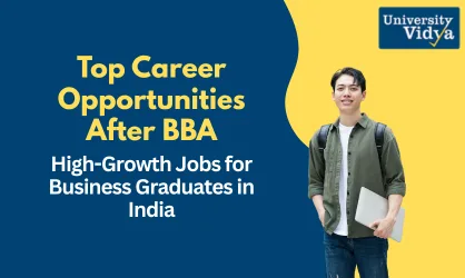 Top Career Opportunities After BBA: High-Growth Jobs for Business Graduates in India