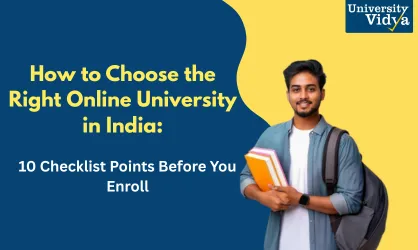 How to Choose the Right Online University in India: 10 Checklist Points Before You Enroll