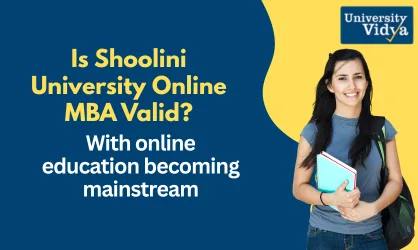 Is Shoolini University Online MBA Valid? NAAC Ranking, UGC Approval & ROI Explained
