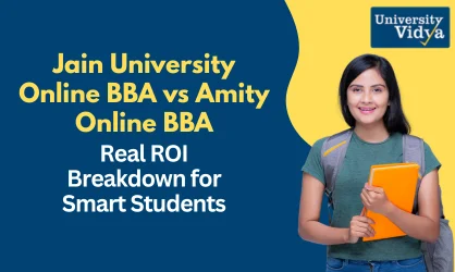 Jain University Online BBA vs Amity Online BBA: NAAC Rating, Fees & ROI Comparison