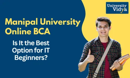 Manipal University Online BCA: Is It the Best Option for IT Beginners?