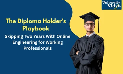 The Diploma Holder's Playbook: Skipping Two Years With Online Engineering for Working Professionals