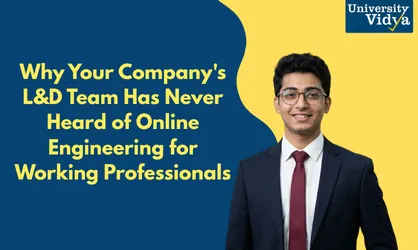 Why Your Company's L&D Team Has Never Heard of Online Engineering for Working Professionals