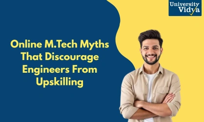 Online M.Tech Myths That Discourage Engineers From Upskilling
