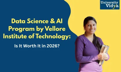 Data Science And AI Program by Vellore Institute of Technology Is It Worth It?