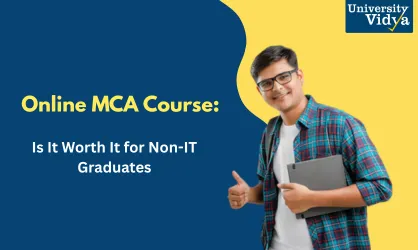 Online MCA Course: Is It Worth It for Non-IT Graduates?