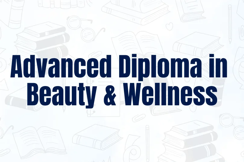 Advanced Diploma in Beauty And Wellness