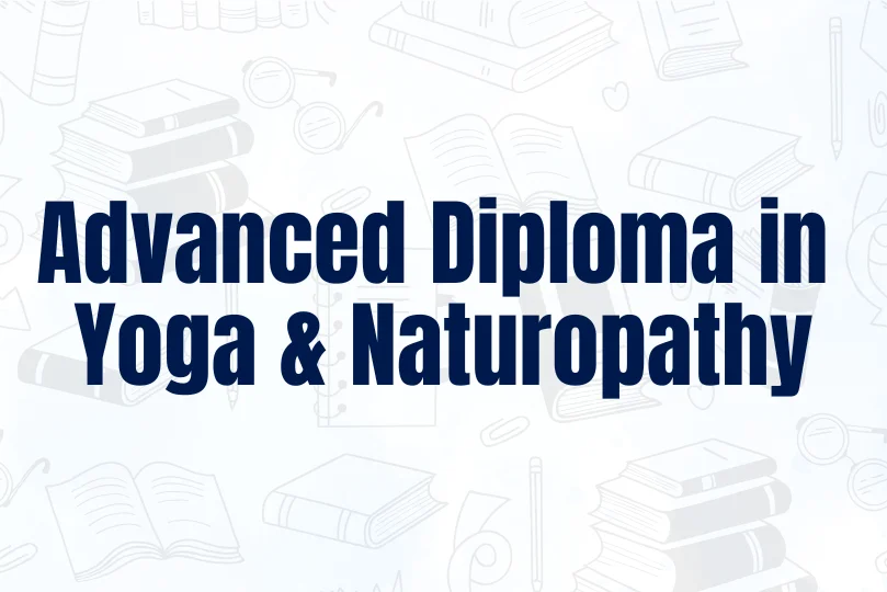 Advanced Diploma in Yoga and Naturopathy