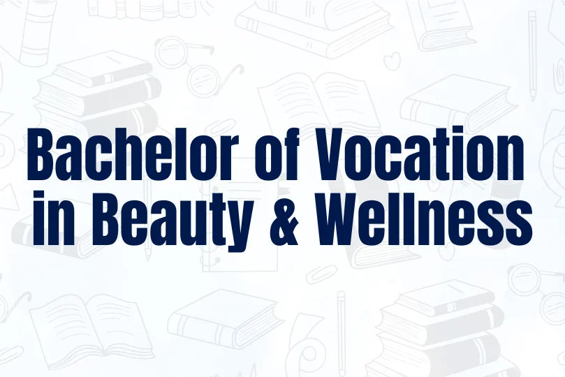 Bachelor of Vocation in Beauty And Wellness