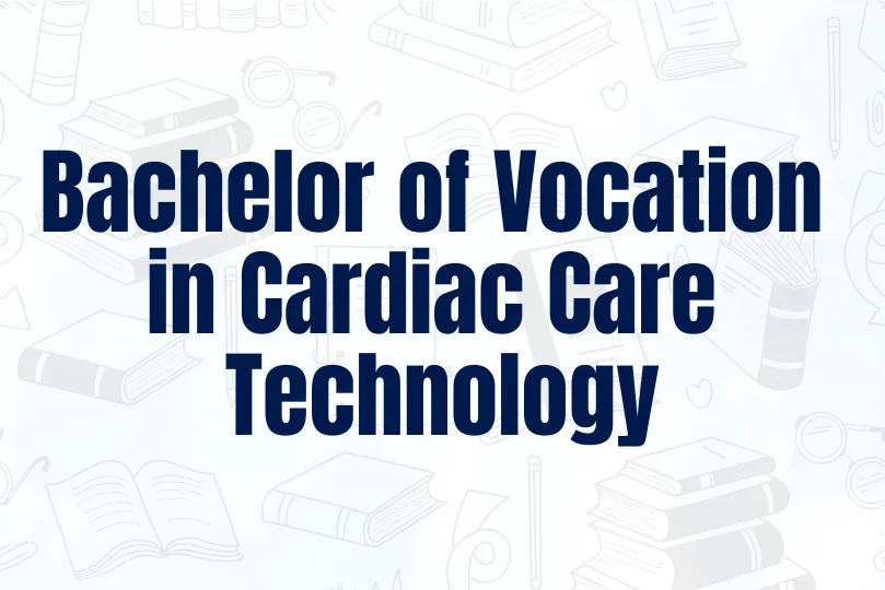Bachelor of Vocation in Cardiac Care Technology