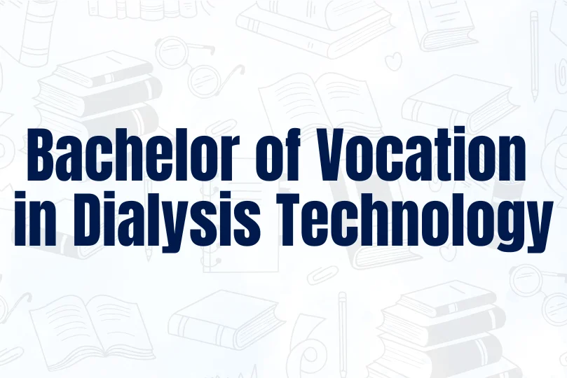 Bachelor of Vocation in Dialysis Technology