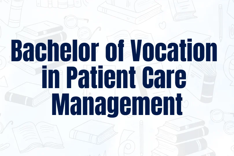 Bachelor of Vocation in Patient Care Management