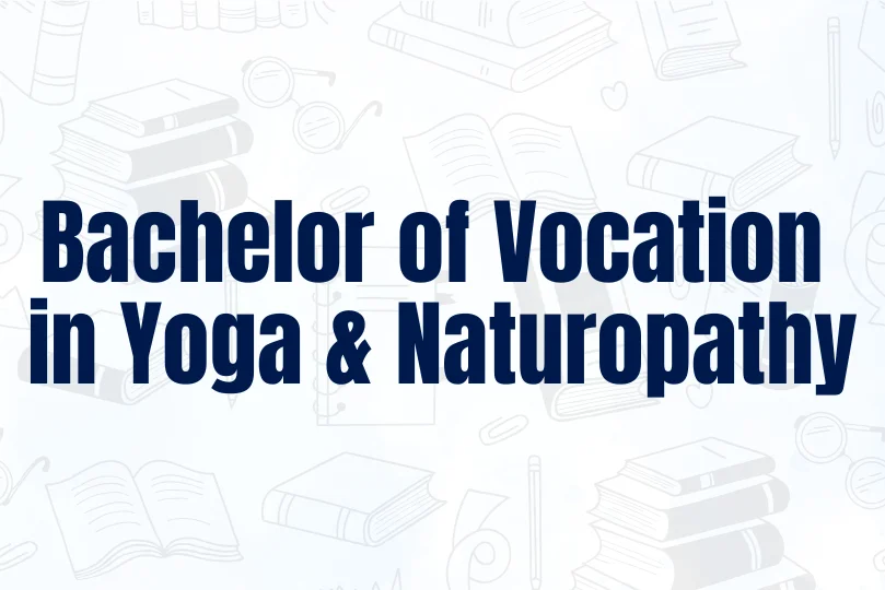 Bachelor of Vocation in Yoga And Naturopathy