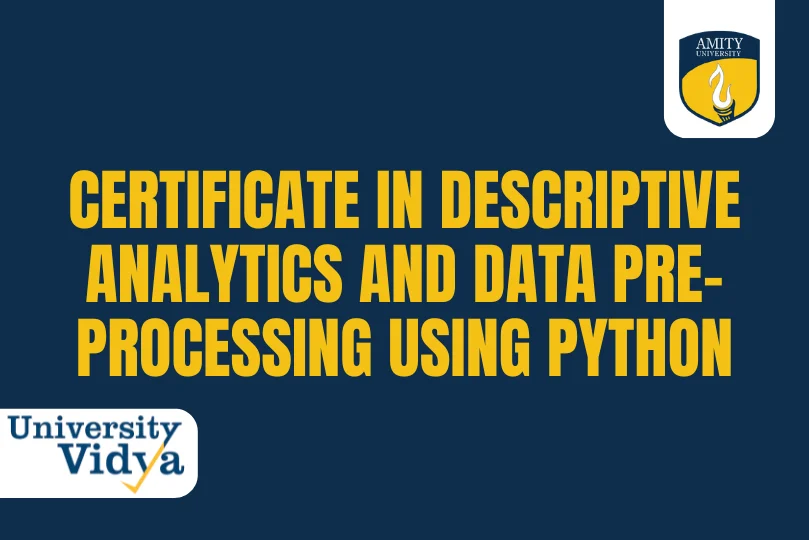Certificate in Descriptive Analytics and Data Pre-Processing Using Python